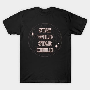 STAY WILD STAR CHILD T-Shirt